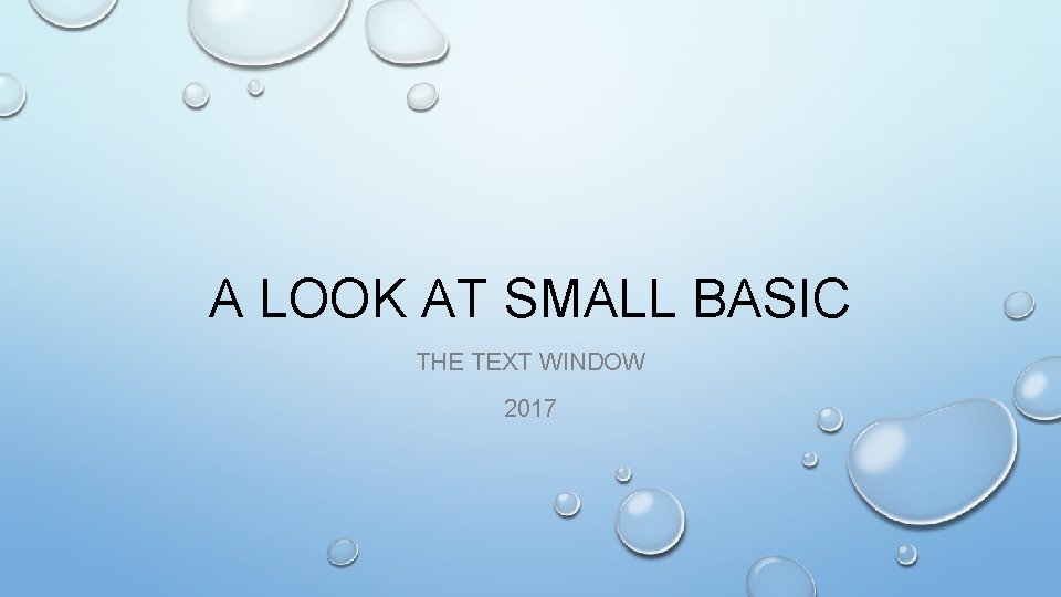 A LOOK AT SMALL BASIC THE TEXT WINDOW 2017 