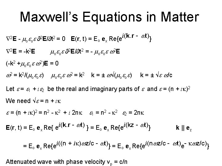 Maxwell’s Equations in Matter 2 E - moeoe ∂2 E/∂t 2 = 0 E(r,