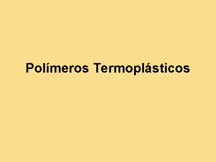 Polímeros Termoplásticos 