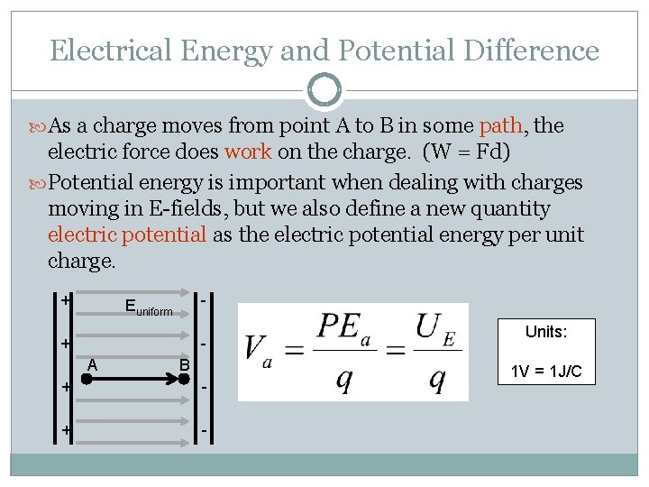 Electrical Energy and Potential Difference As a charge moves from point A to B