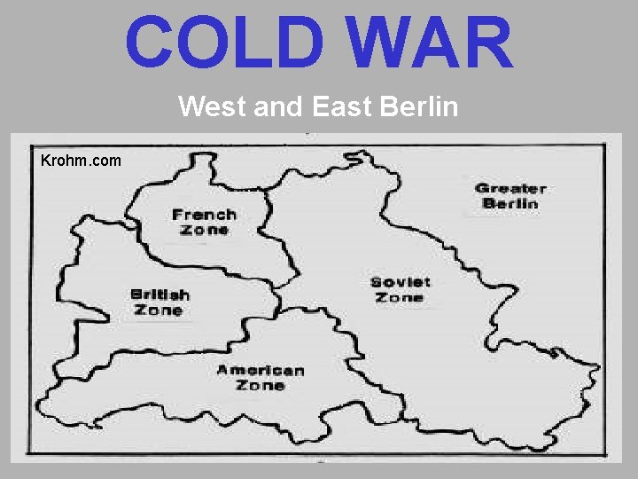 COLD WAR West and East Berlin Krohm. com COLD WAR West and East Berlin Krohm. com