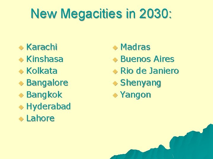 New Megacities in 2030: Karachi u Kinshasa u Kolkata u Bangalore u Bangkok u