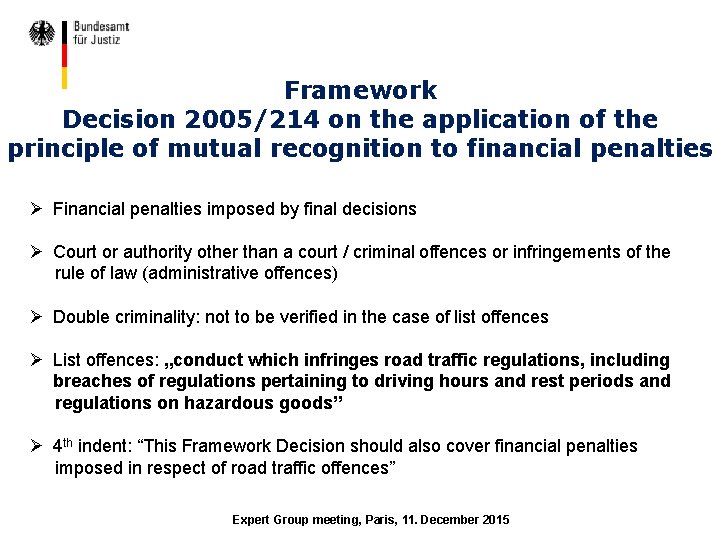 Framework Decision 2005/214 on the application of the principle of mutual recognition to financial