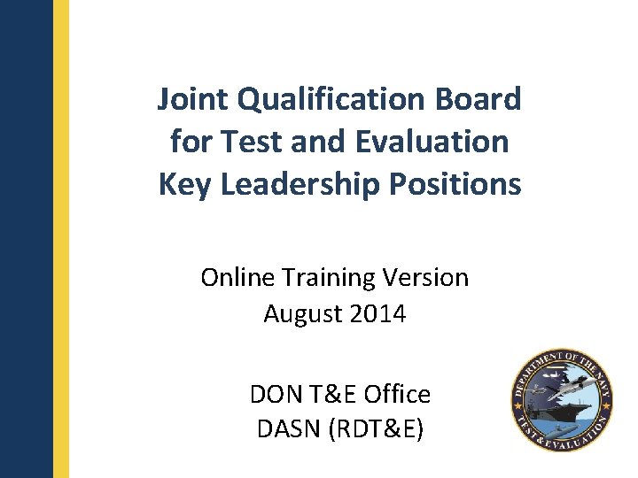 Joint Qualification Board for Test and Evaluation Key Leadership Positions Online Training Version August