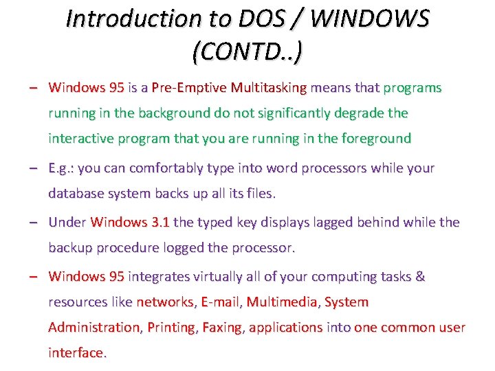 Introduction to DOS / WINDOWS (CONTD. . ) – Windows 95 is a Pre-Emptive