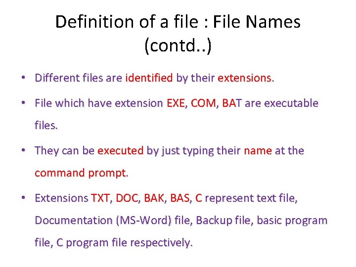 Definition of a file : File Names (contd. . ) • Different files are