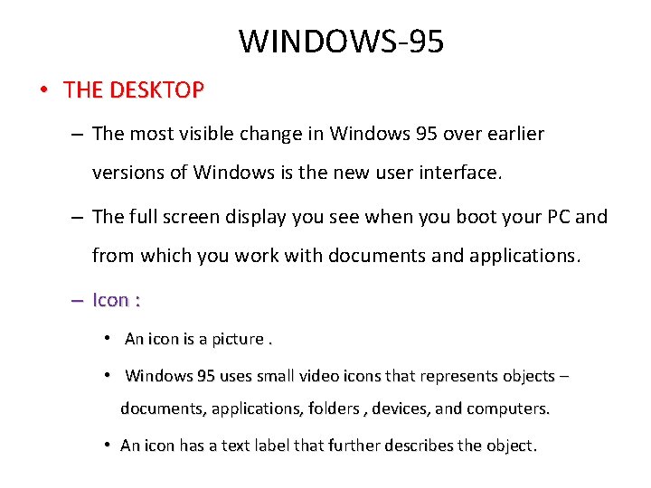 WINDOWS-95 • THE DESKTOP – The most visible change in Windows 95 over earlier