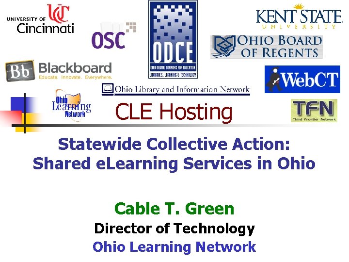 CLE Hosting Statewide Collective Action: Shared e. Learning Services in Ohio Cable T. Green
