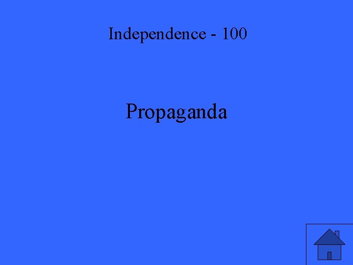 Independence - 100 Propaganda 