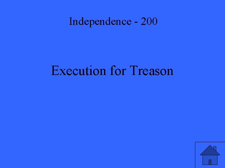 Independence - 200 Execution for Treason 