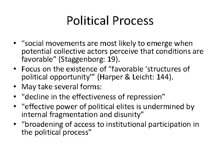 Political Process • “social movements are most likely to emerge when potential collective actors