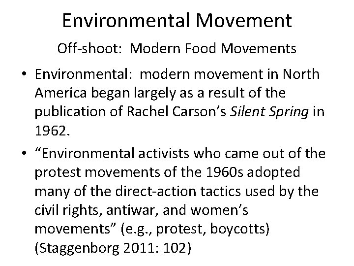 Environmental Movement Off-shoot: Modern Food Movements • Environmental: modern movement in North America began