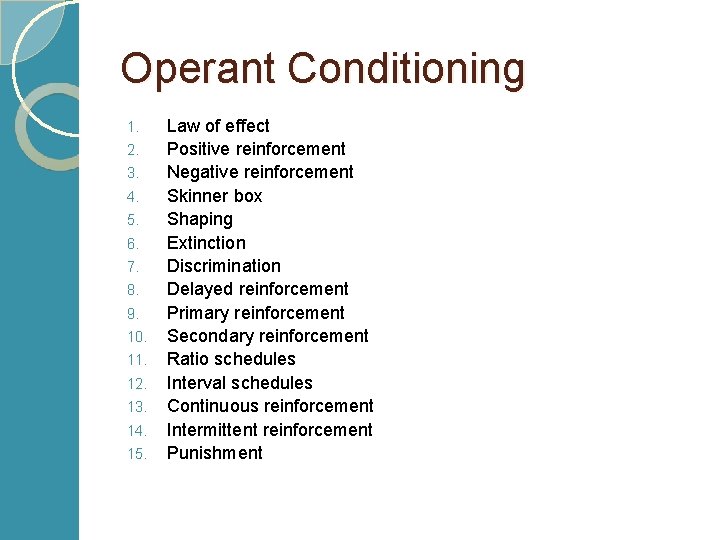 Operant Conditioning 1. 2. 3. 4. 5. 6. 7. 8. 9. 10. 11. 12.