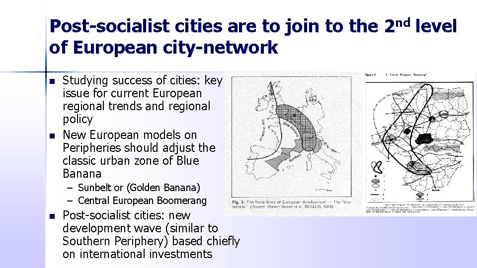 Post-socialist cities are to join to the 2 nd level of European city-network n