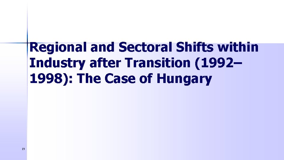 Regional and Sectoral Shifts within Industry after Transition (1992– 1998): The Case of Hungary