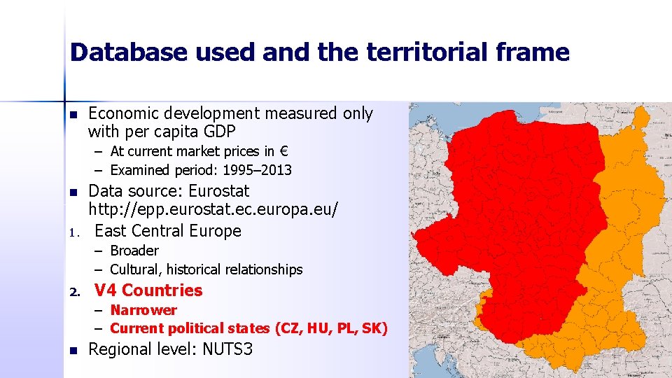 Database used and the territorial frame n Economic development measured only with per capita