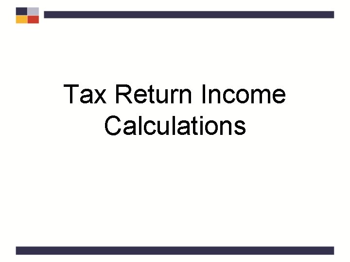 Tax Return Income Calculations 