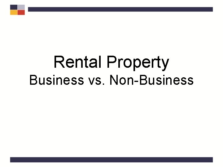 Rental Property Business vs. Non-Business 