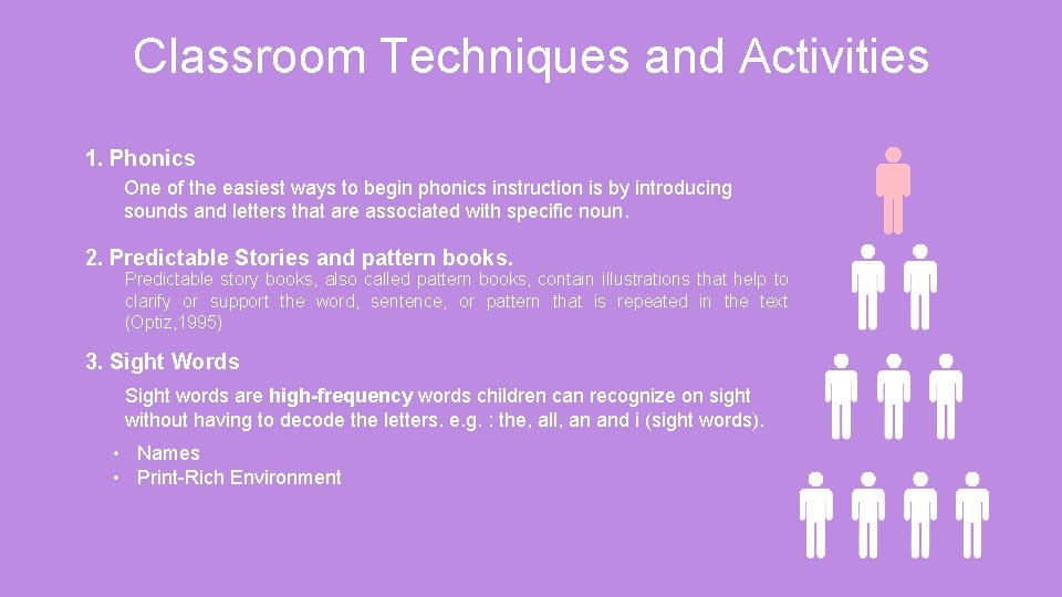 Classroom Techniques and Activities 1. Phonics One of the easiest ways to begin phonics