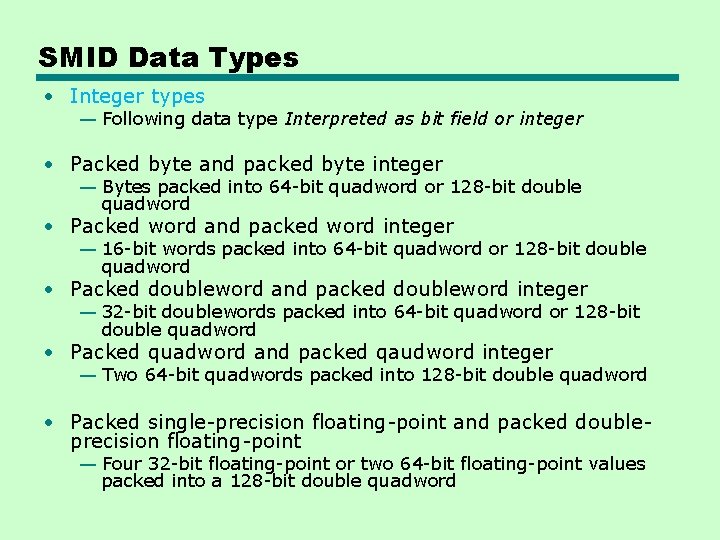 SMID Data Types • Integer types — Following data type Interpreted as bit field SMID Data Types • Integer types — Following data type Interpreted as bit field