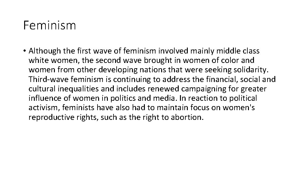 Feminism • Although the first wave of feminism involved mainly middle class white women,