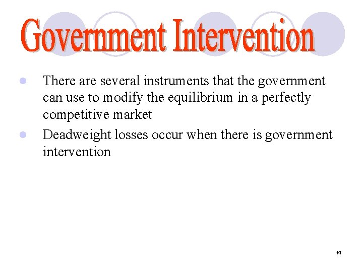 l l There are several instruments that the government can use to modify the