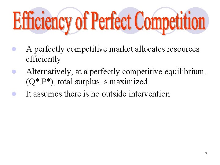 l l l A perfectly competitive market allocates resources efficiently Alternatively, at a perfectly l l l A perfectly competitive market allocates resources efficiently Alternatively, at a perfectly
