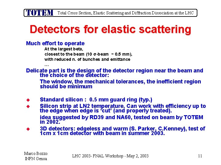 Total Cross Section, Elastic Scattering and Diffraction Dissociation at the LHC Detectors for elastic