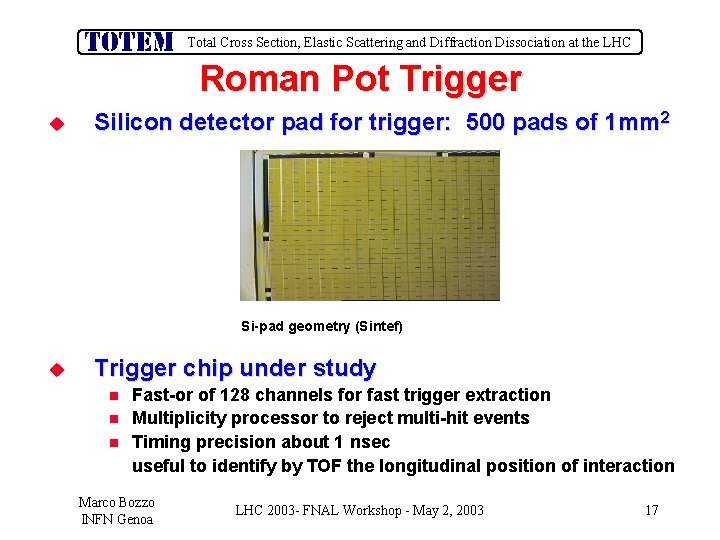 Total Cross Section, Elastic Scattering and Diffraction Dissociation at the LHC Roman Pot Trigger