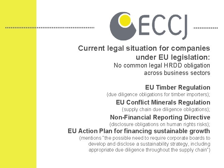Current legal situation for companies under EU legislation: No common legal HRDD obligation across Current legal situation for companies under EU legislation: No common legal HRDD obligation across