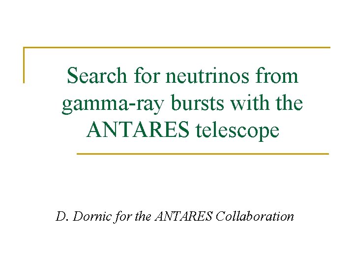 Search for neutrinos from gamma-ray bursts with the ANTARES telescope D. Dornic for the