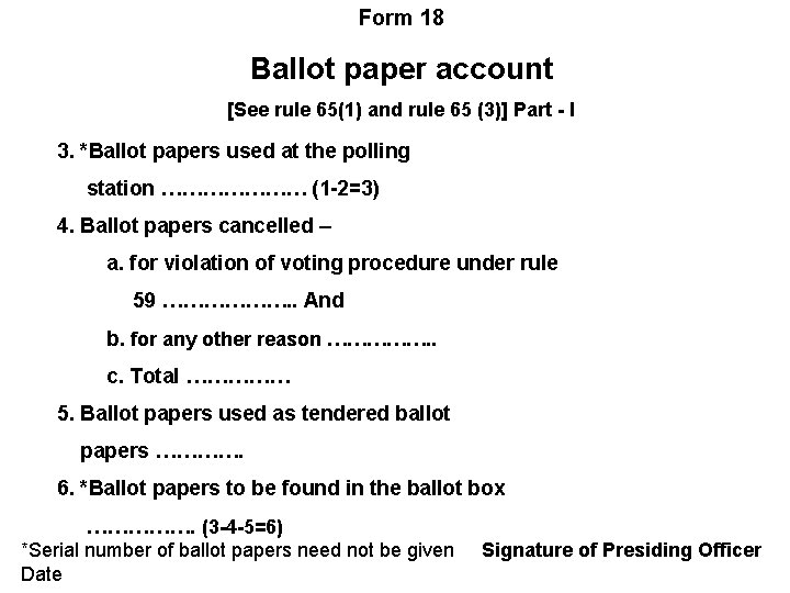 Form 18 Ballot paper account [See rule 65(1) and rule 65 (3)] Part -