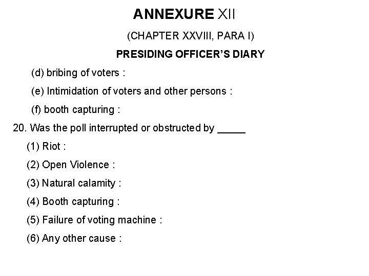 ANNEXURE XII (CHAPTER XXVIII, PARA I) PRESIDING OFFICER’S DIARY (d) bribing of voters :