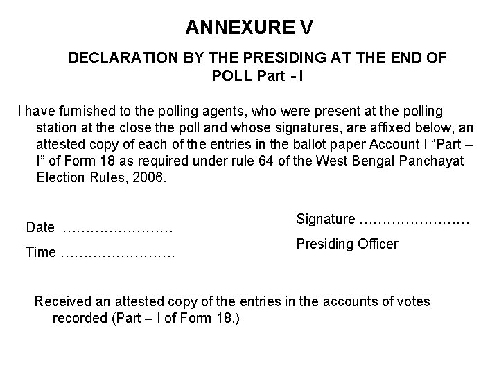 ANNEXURE V DECLARATION BY THE PRESIDING AT THE END OF POLL Part - I