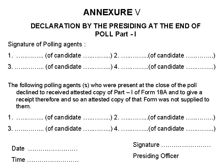 ANNEXURE V DECLARATION BY THE PRESIDING AT THE END OF POLL Part - I