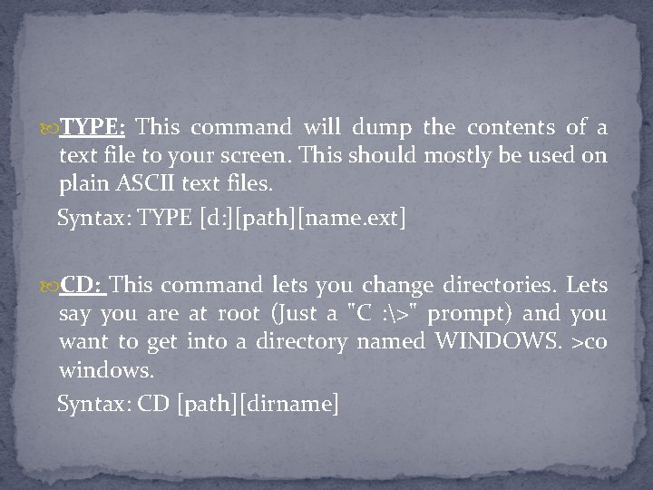  TYPE: This command will dump the contents of a text file to your