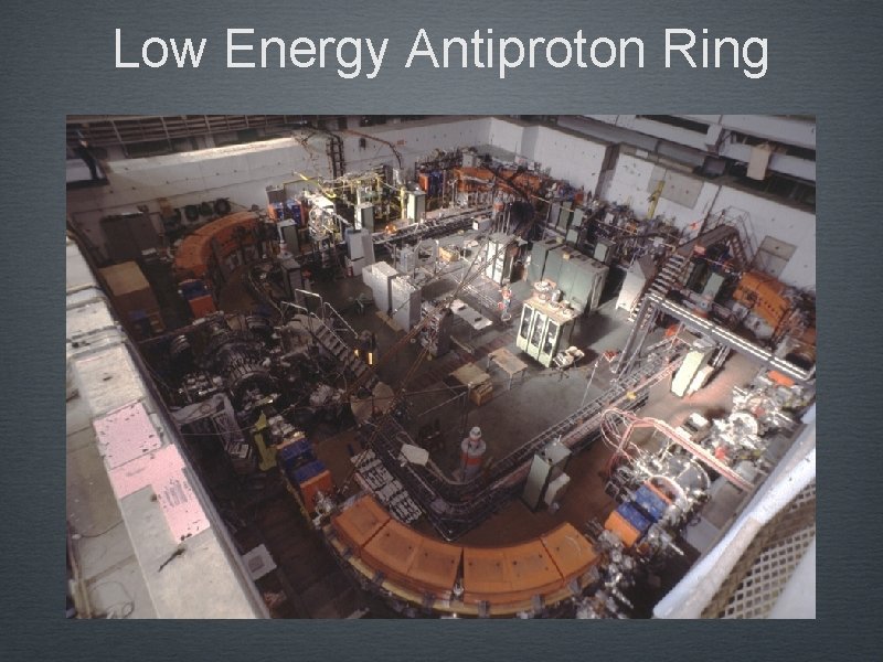 Low Energy Antiproton Ring 