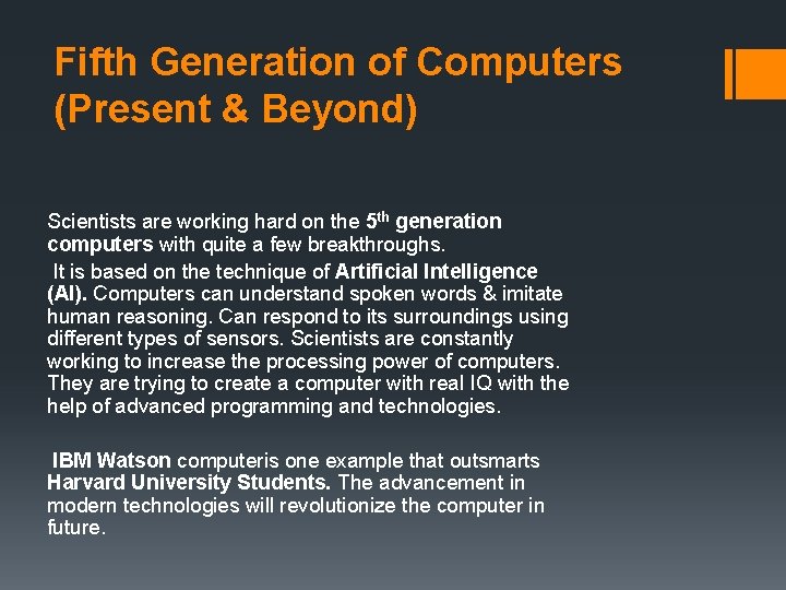 Fifth Generation of Computers (Present & Beyond) Scientists are working hard on the 5