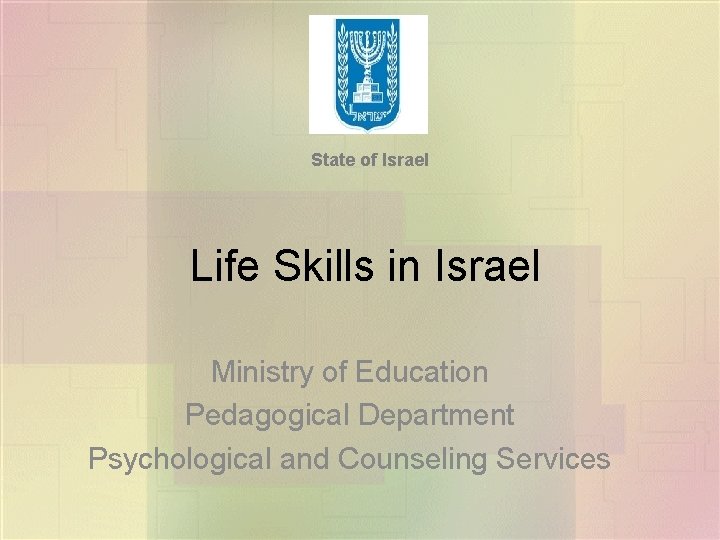 State of Israel Life Skills in Israel Ministry of Education Pedagogical Department Psychological and State of Israel Life Skills in Israel Ministry of Education Pedagogical Department Psychological and