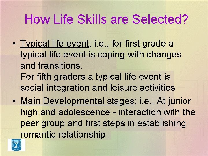 How Life Skills are Selected? • Typical life event: i. e. , for first How Life Skills are Selected? • Typical life event: i. e. , for first