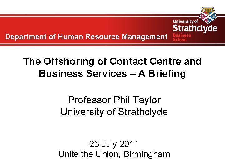Department of Human Resource Management The Offshoring of Contact Centre and Business Services –