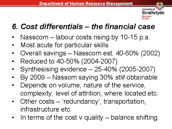 Department of Human Resource Management 6. Cost differentials – the financial case • •