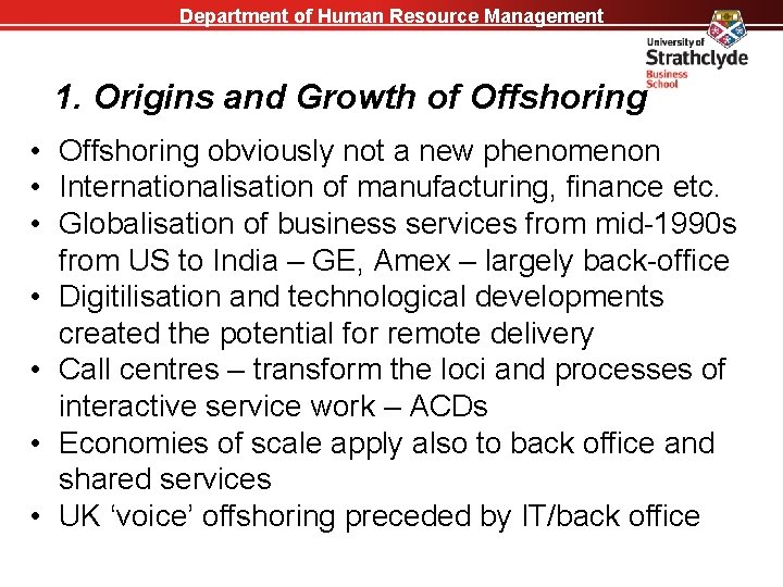 Department of Human Resource Management 1. Origins and Growth of Offshoring • Offshoring obviously