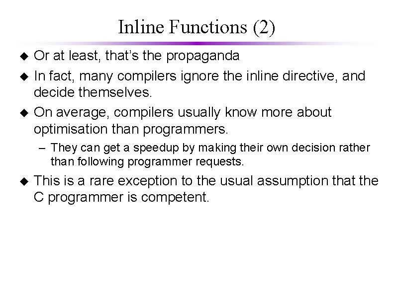 Inline Functions (2) u u u Or at least, that’s the propaganda In fact,