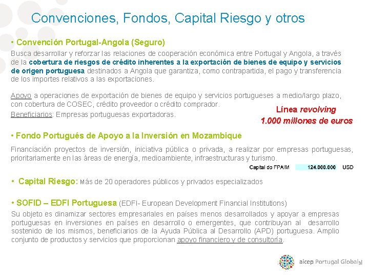 Convenciones, Fondos, Capital Riesgo y otros • Convención Portugal-Angola (Seguro) Busca desarrollar y reforzar