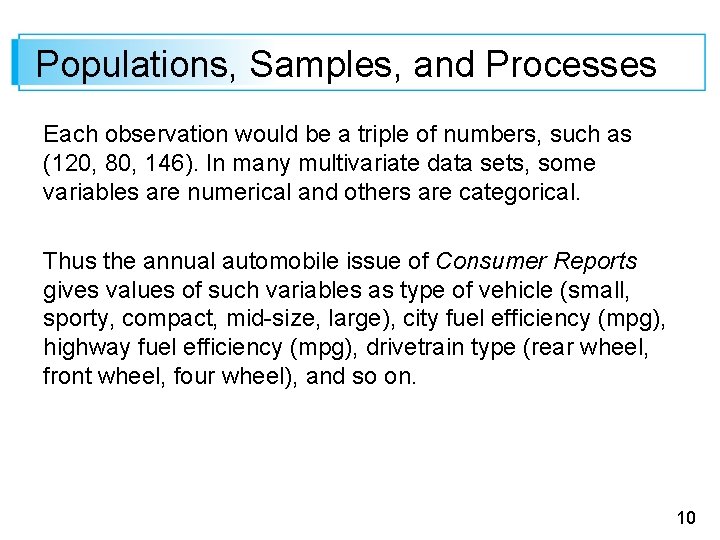 Populations, Samples, and Processes Each observation would be a triple of numbers, such as