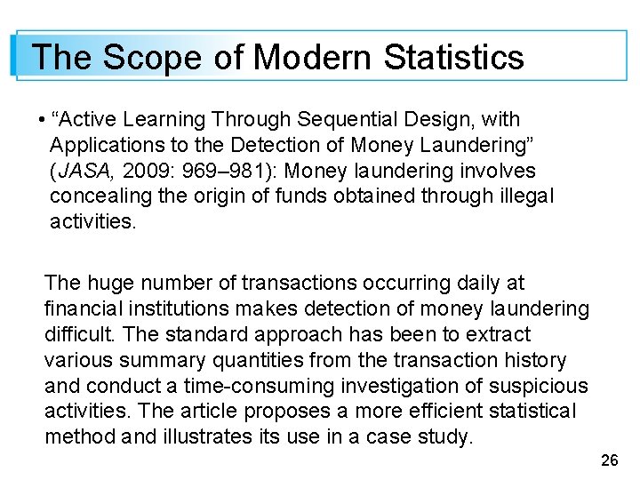 The Scope of Modern Statistics • “Active Learning Through Sequential Design, with Applications to