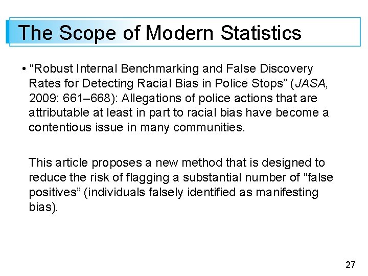 The Scope of Modern Statistics • “Robust Internal Benchmarking and False Discovery Rates for