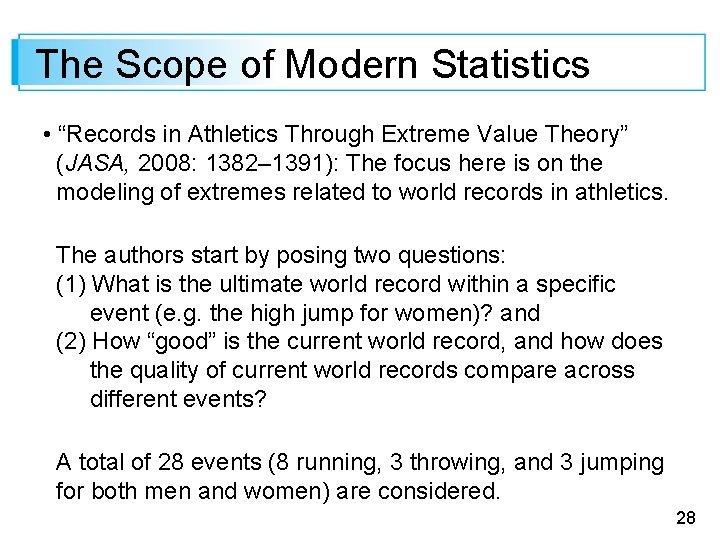 The Scope of Modern Statistics • “Records in Athletics Through Extreme Value Theory” (JASA,