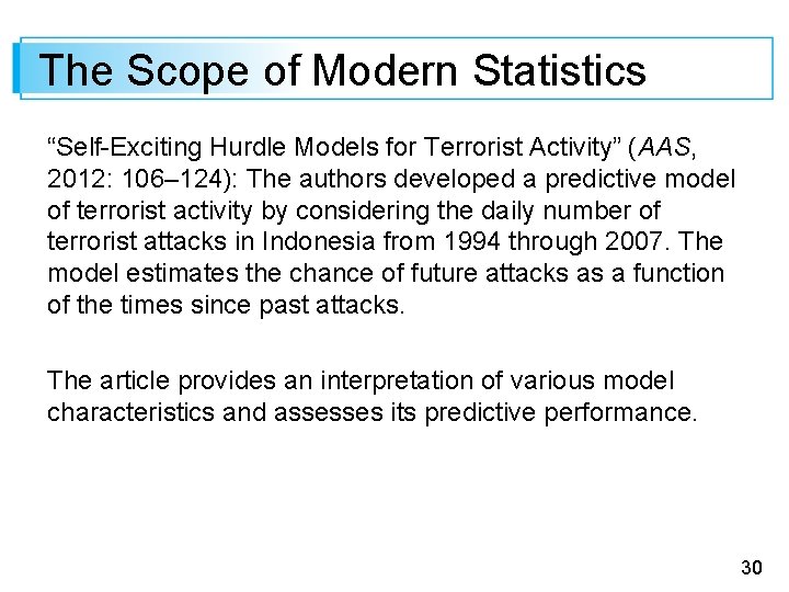 The Scope of Modern Statistics “Self-Exciting Hurdle Models for Terrorist Activity” (AAS, 2012: 106–